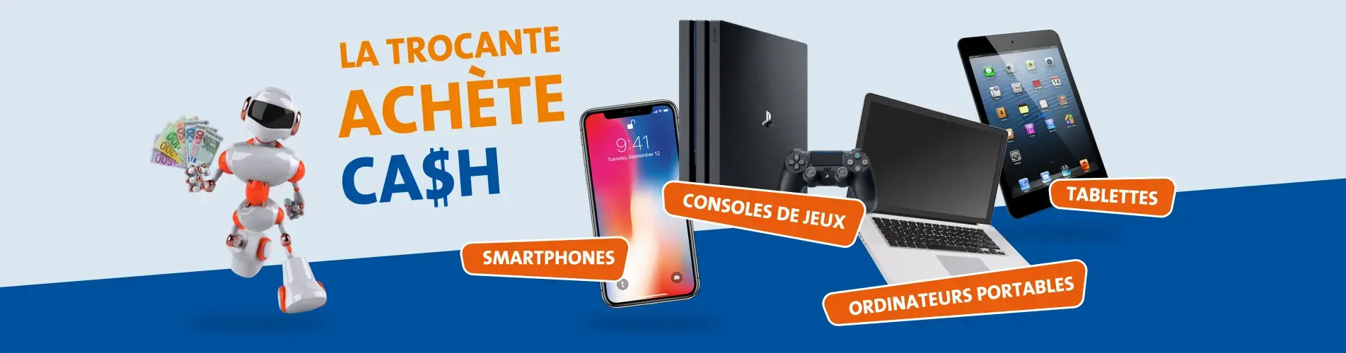 La Trocante achète cash : smartphones, tablettes, ordinateurs portables, consoles de jeux