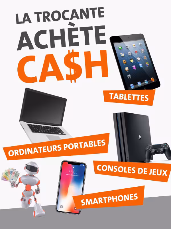 La Trocante achète cash : smartphones, tablettes, ordinateurs portables, consoles de jeux